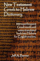 New Testament Greek to Hebrew Dictionary - Jeff A Benner (ISBN: 9781602647497)