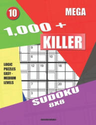 1, 000 + Mega sudoku killer 8x8: Logic puzzles easy - medium levels - Basford Holmes (ISBN: 9781687046598)