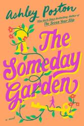 The Someday Garden - POSTON ASHLEY (ISBN: 9780593952757)