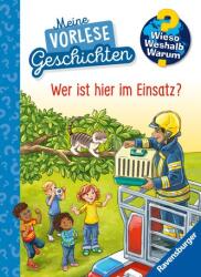 Wieso? Weshalb? Warum? Meine Vorlesegeschichten, Band 3 - Wer ist hier im Einsatz? (ISBN: 9783473600892)
