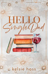 Hello Single Dad - Kelsie Hoss (ISBN: 9781956948394)