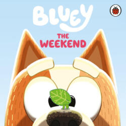 Bluey: The Weekend - Bluey (ISBN: 9780241780657)