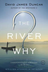River Why - David James Duncan (ISBN: 9780316261227)