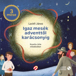 Igaz mesék adventtől karácsonyig - Hangoskönyv (ISBN: 9786156630766)