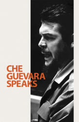 Che Guevara Speaks - Ernesto Che Guevara (ISBN: 9780873489102)
