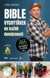 Bible vychytávek do každé domácnosti - 365 vychytávek na každý den (2024)
