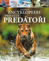 Moderní encyklopedie pro děti - Predátoři (ISBN: 9788025361177)