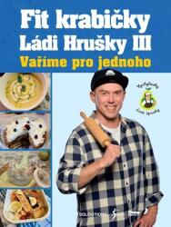 Fit krabičky Ládi Hrušky III - Vaříme pro jednoho (ISBN: 9788024294179)