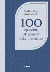 100 způsobů, jak projevit lásku manželovi (ISBN: 9788072973484)