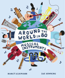 Around the World in 80 Musical Instruments - Nancy Dickmann (ISBN: 9781804536490)
