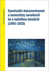 Szentszéki dokumentumok a keresztény nevelésről és a katolikus iskoláról (ISBN: 9789636122126)