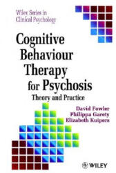 Cognitive Behaviour Therapy for Psychosis - Theory & Practice - David Fowler (ISBN: 9780471956181)