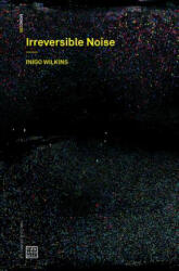 Irreversible Noise - Inigo Wilkins (ISBN: 9780995455030)