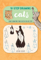 Ten-Step Drawing: Cats: Learn to Draw More Than 50 Cats in Ten Easy Steps! - Justine Lecouffe (ISBN: 9781600589485)