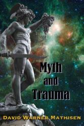Myth and Trauma (ISBN: 9780996059084)