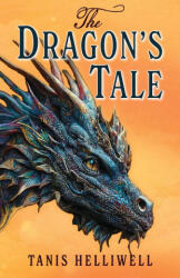 The Dragon's Tale - Tanis Helliwell (ISBN: 9781987831481)