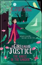 A Girl Called Justice 03: O fantomă în grădină (ISBN: 9781786541338)