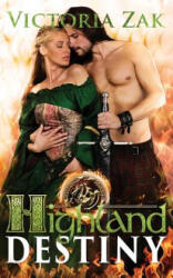 Highland Destiny - Victoria Zak (ISBN: 9781942516156)