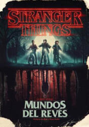 Stranger Things. Mundos Al Revés / Stranger Things: Worlds Turned Upside Down - Gina Mcintyre (ISBN: 9788417338688)