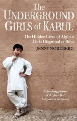 Underground Girls Of Kabul - Jenny Nordberg (ISBN: 9781844087754)