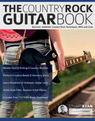 The Country Rock Guitar Book: Discover Authentic Country Rock Techniques, Riffs and Licks - Joseph Alexander, Tim Pettingale (ISBN: 9781789334159)