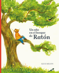 Un año en el bosque de Ratón - ALICE MELVIN (2022)