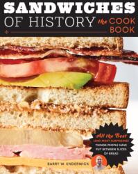 Sandwiches of History: The Cookbook - ENDERWICK BARRY W (ISBN: 9780760392102)