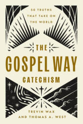 The Gospel Way Catechism - Thomas West (ISBN: 9780736991414)