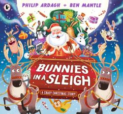 Bunnies in a Sleigh - Philip Ardagh (ISBN: 9781529519754)