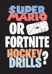 Super Mario or Fortnite Hockey Drills? - Jukka Aro (ISBN: 9789177859895)