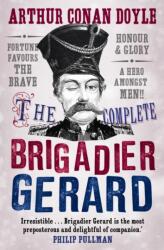 The Complete Brigadier Gerard Stories (ISBN: 9781847679192)