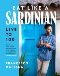 Eat Like a Sardinian - Francesco Mattana (ISBN: 9781761501128)