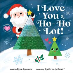I Love You a Ho-Ho-Lot! - Kathryn Selbert (ISBN: 9781728297972)