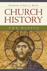 Church History: The Basics - Concordia Publishing House (ISBN: 9780758652713)