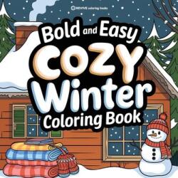 Bold & Easy Cozy Winter Coloring Book (ISBN: 9781834121758)