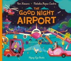 The Good Night Airport - Natalia Rojas Castro (ISBN: 9781838742447)