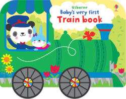 Baby's Very First Train Book - Stella Baggott (ISBN: 9781836051992)