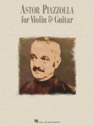 Astor Piazzolla for Violin & Guitar - Astor Piazzolla (ISBN: 9780634096396)