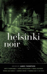 Helsinki Noir - James Thompson, Leena Lehtolainen, Johanna Holmström (ISBN: 9781617752414)