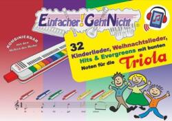 Einfacher! -Geht-Nicht: 32 Kinderlieder, Weihnachtslieder, Hits & Evergreens mit bunten Noten für die Triola (ISBN: 9783940533814)