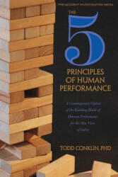 5 Principles of Human Performance - Todd E Conklin Phd (2019)