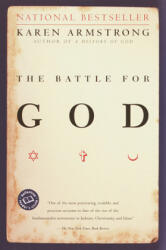 The Battle for God: A History of Fundamentalism - Karen Armstrong (ISBN: 9780345391698)