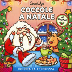 Coccole a Natale. Libro da colorare per tutte le età. Gli originali Coco Wyo - Coco Wyo (2025)