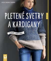 Pletené svetry a kardigany - Klasické i trendy modely (2019)