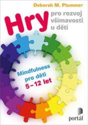 Hry pro rozvoj všímavosti u dětí - Mindfulness pro děti 5-12 let (2018)