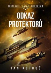 Centrální impérium 4 - Odkaz Protektorů | Jan Kotouč (2025)