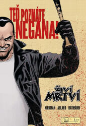Morții vii - Acum îl veți cunoaște pe Negan! (2019)