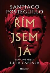 Řím jsem já - Pravdivý příběh Iulia Caesara (ISBN: 9788076112148)