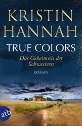 True Colors - Das Geheimnis der Schwestern (ISBN: 9783746641072)