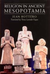 Religion in Ancient Mesopotamia (ISBN: 9780226067186)